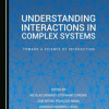 The book Understanding Interactions in Complex Systems is available in print from Cambridge Scholars Publishing, including a contribution by Simone Righi and Károly Takács